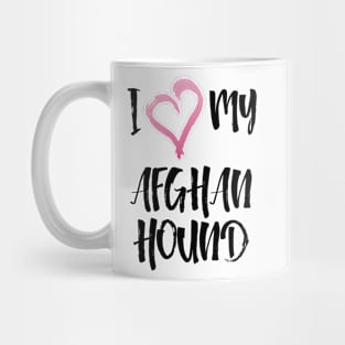 I Heart My Afghan Hound! Especially for Afghan Hound Dog Lovers! Mug